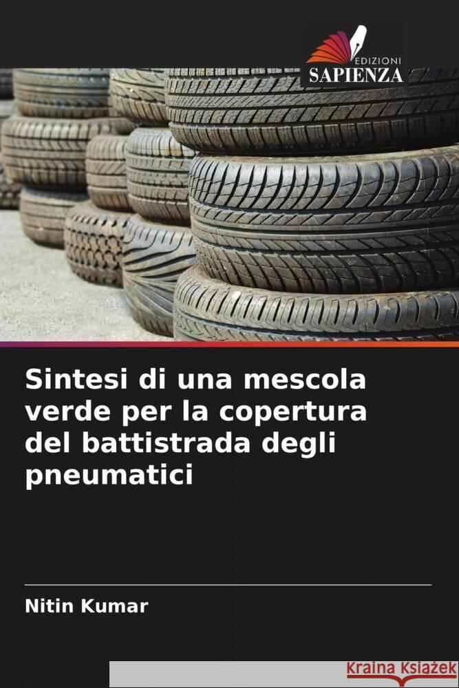 Sintesi di una mescola verde per la copertura del battistrada degli pneumatici Kumar, Nitin 9786205097809