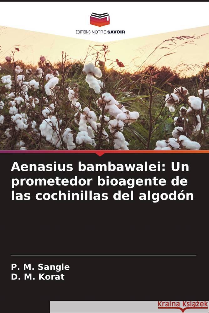 Aenasius bambawalei: Un prometedor bioagente de las cochinillas del algodón Sangle, P. M., Korat, D. M. 9786205098974