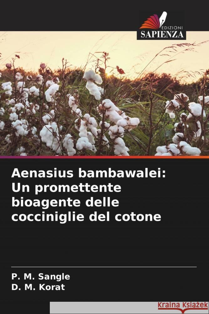 Aenasius bambawalei: Un promettente bioagente delle cocciniglie del cotone Sangle, P. M., Korat, D. M. 9786205098998