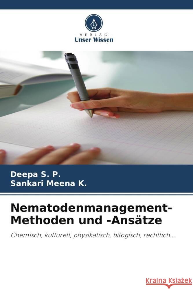 Nematodenmanagement-Methoden und -Ansätze S. P., Deepa, K., Sankari Meena 9786205099858