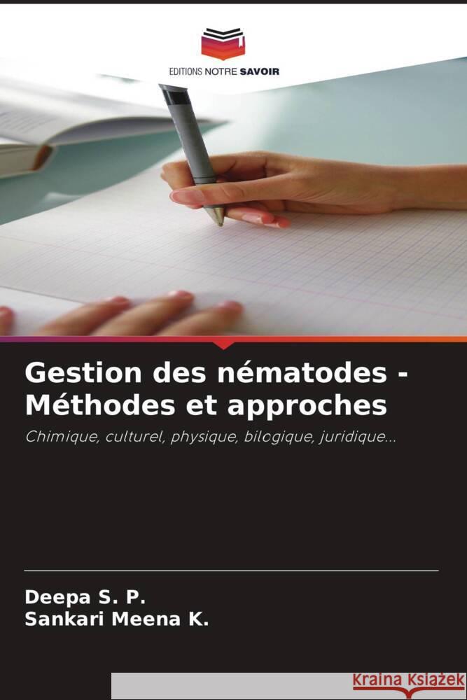 Gestion des nématodes - Méthodes et approches S. P., Deepa, K., Sankari Meena 9786205100127