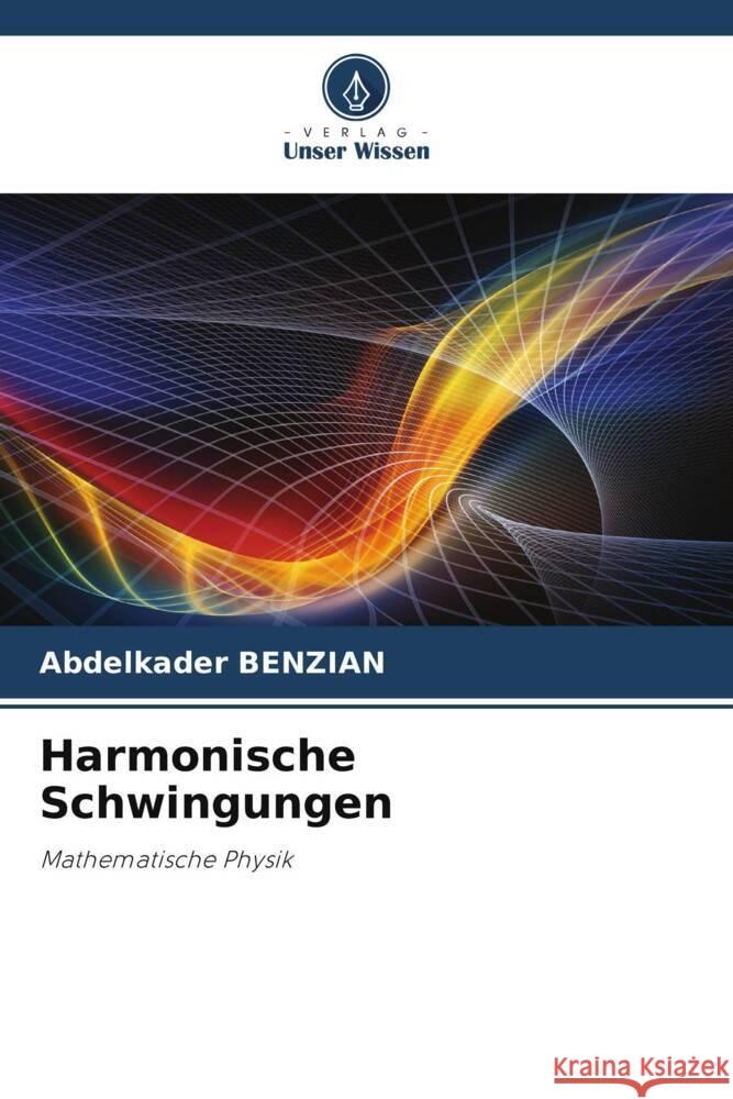 Harmonische Schwingungen Benzian, Abdelkader 9786205101254 Verlag Unser Wissen