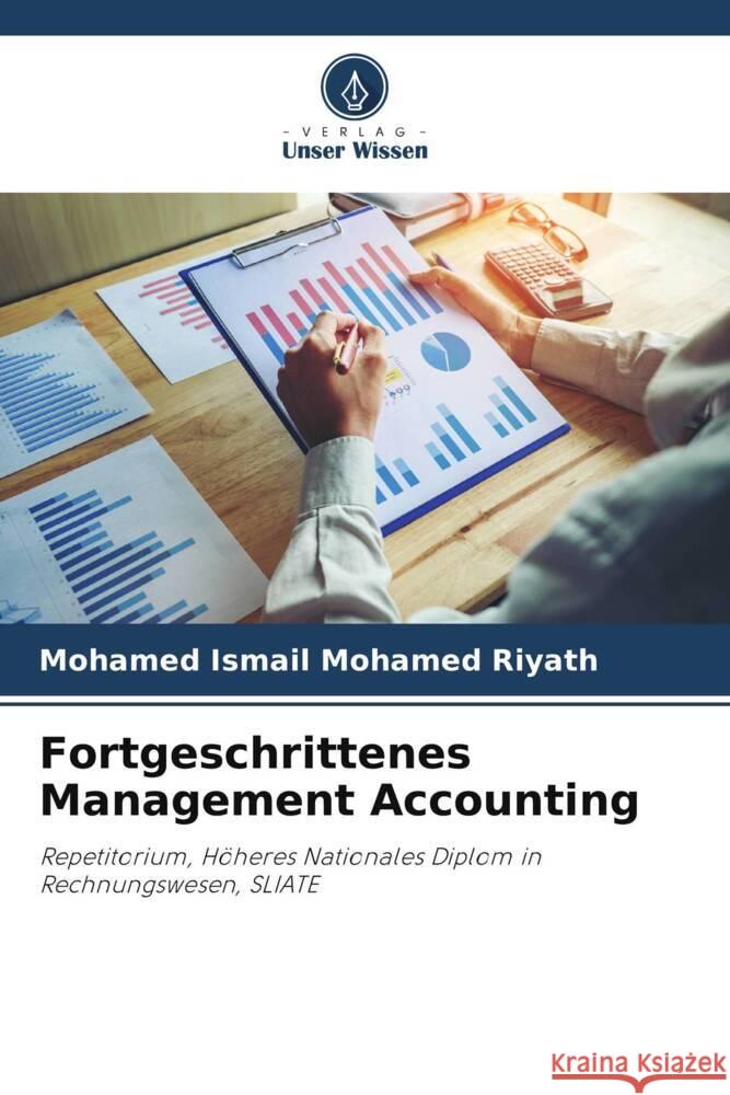 Fortgeschrittenes Management Accounting Mohamed Riyath, Mohamed Ismail 9786205102237 Verlag Unser Wissen