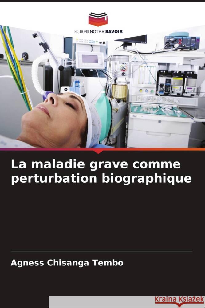La maladie grave comme perturbation biographique Tembo, Agness  Chisanga 9786205102510
