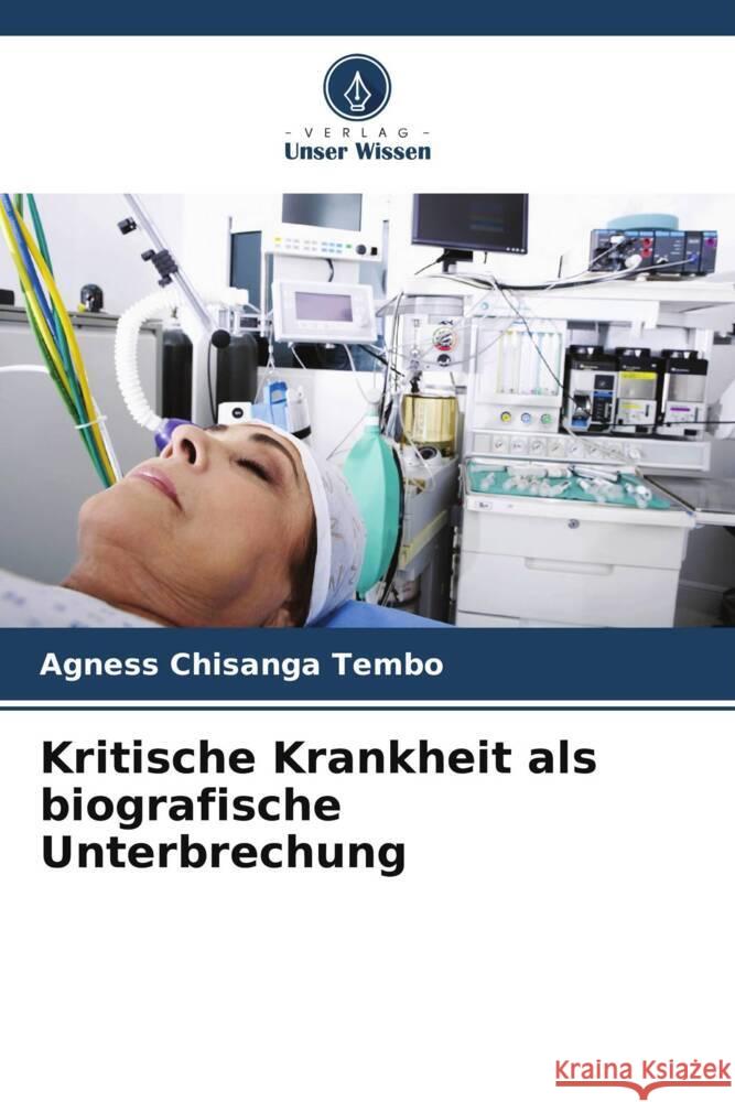 Kritische Krankheit als biografische Unterbrechung Tembo, Agness  Chisanga 9786205102565