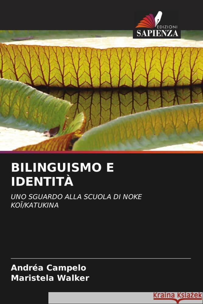 BILINGUISMO E IDENTITÀ Campelo, Andréa, Walker, Maristela 9786205102848 Edizioni Sapienza