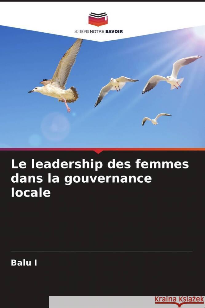 Le leadership des femmes dans la gouvernance locale I, Balu 9786205103234