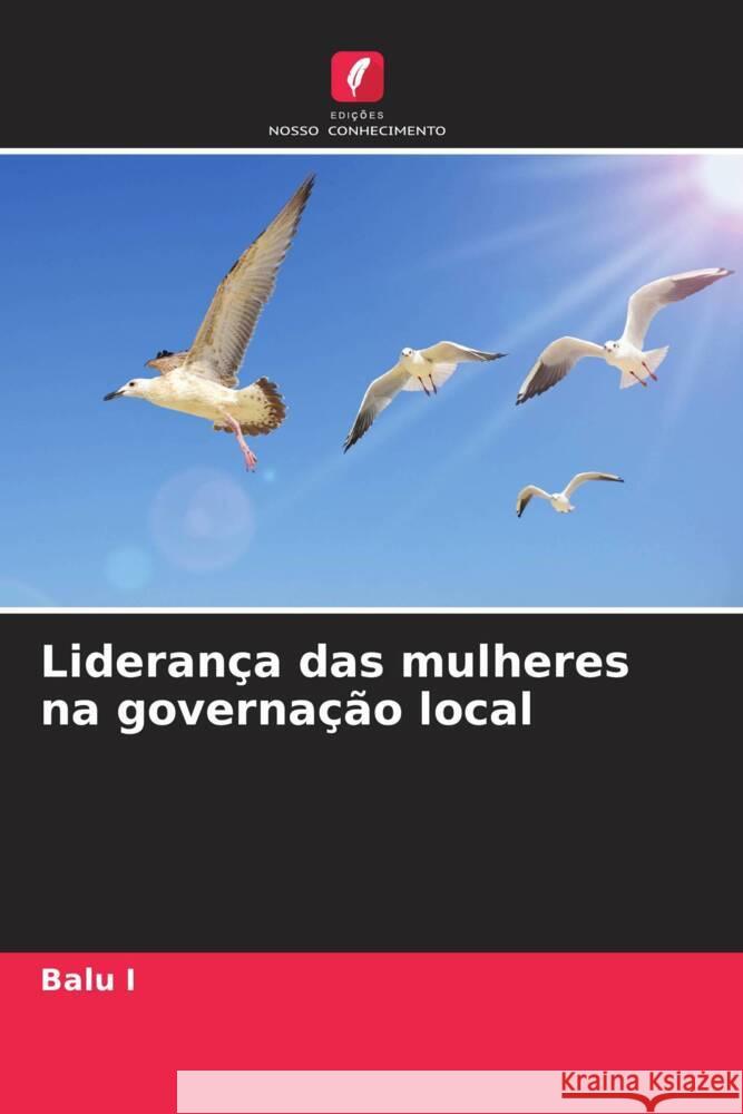 Liderança das mulheres na governação local I, Balu 9786205103265