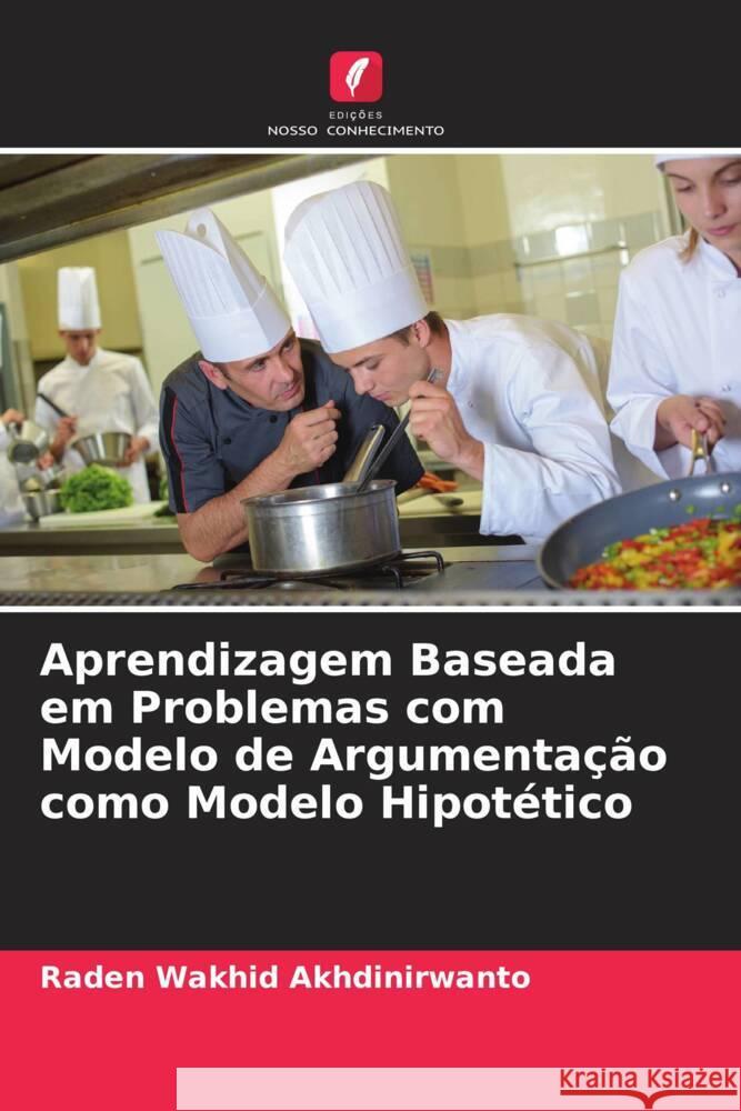 Aprendizagem Baseada em Problemas com Modelo de Argumentação como Modelo Hipotético Akhdinirwanto, Raden Wakhid 9786205103388