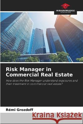 Risk Manager in Commercial Real Estate Remi Grozdoff   9786205104217