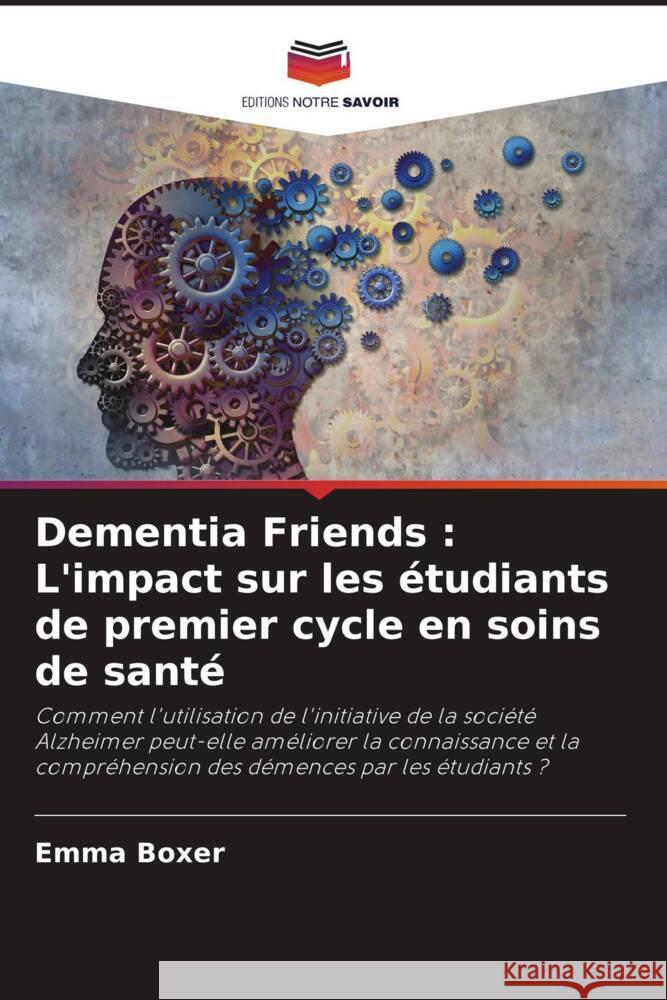 Dementia Friends : L'impact sur les étudiants de premier cycle en soins de santé Boxer, Emma, Sturrock, Andrew 9786205104569