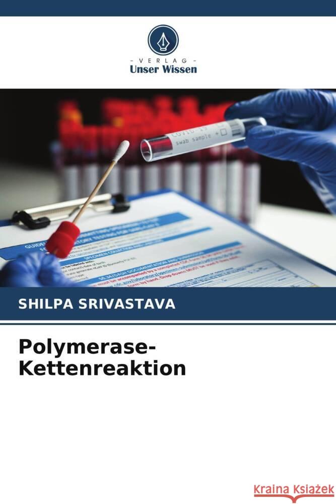 Polymerase-Kettenreaktion SRIVASTAVA, SHILPA 9786205104842