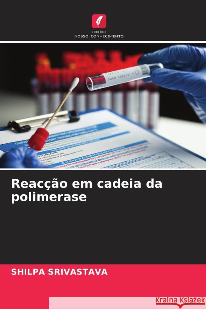 Reacção em cadeia da polimerase SRIVASTAVA, SHILPA 9786205104859