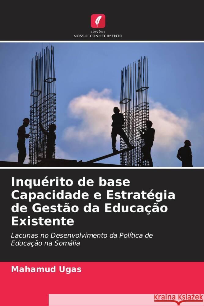 Inquérito de base Capacidade e Estratégia de Gestão da Educação Existente Ugas, Mahamud 9786205105252 Edições Nosso Conhecimento