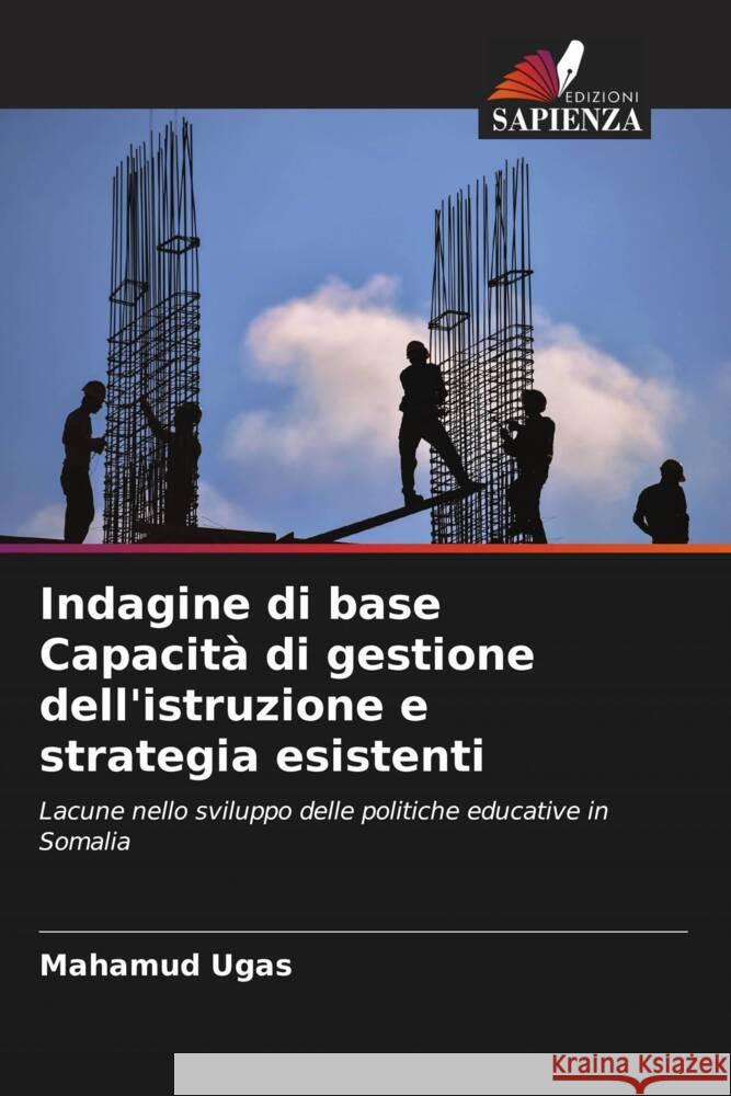 Indagine di base Capacità di gestione dell'istruzione e strategia esistenti Ugas, Mahamud 9786205105269 Edizioni Sapienza