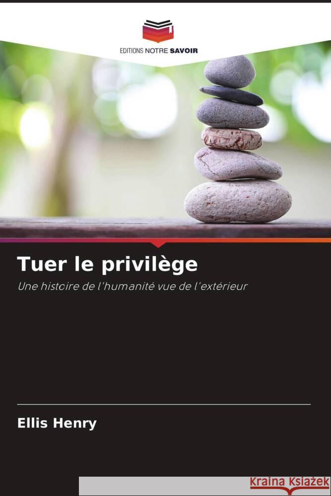 Tuer le privilège Henry, Ellis 9786205105504