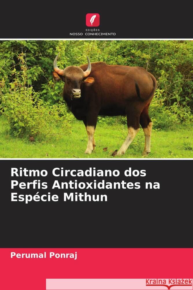 Ritmo Circadiano dos Perfis Antioxidantes na Espécie Mithun Ponraj, Perumal 9786205106235 Edições Nosso Conhecimento