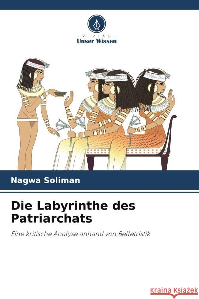 Die Labyrinthe des Patriarchats Soliman, Nagwa 9786205106495