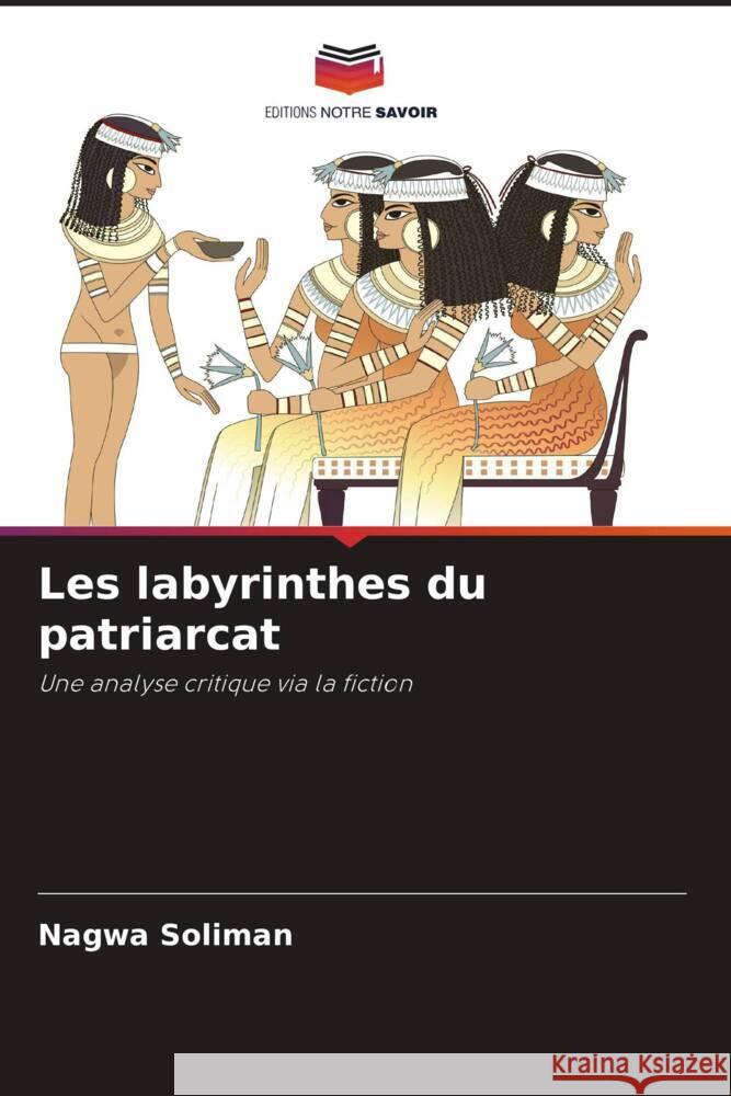 Les labyrinthes du patriarcat Soliman, Nagwa 9786205106501