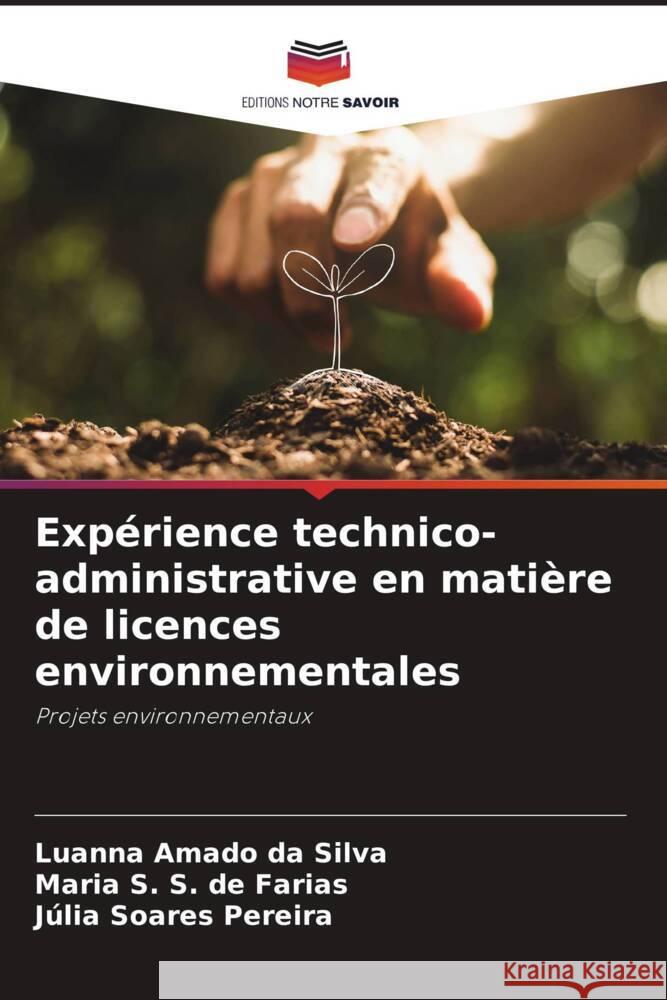 Expérience technico-administrative en matière de licences environnementales da Silva, Luanna Amado, de Farias, Maria S. S., Pereira, Júlia Soares 9786205106686