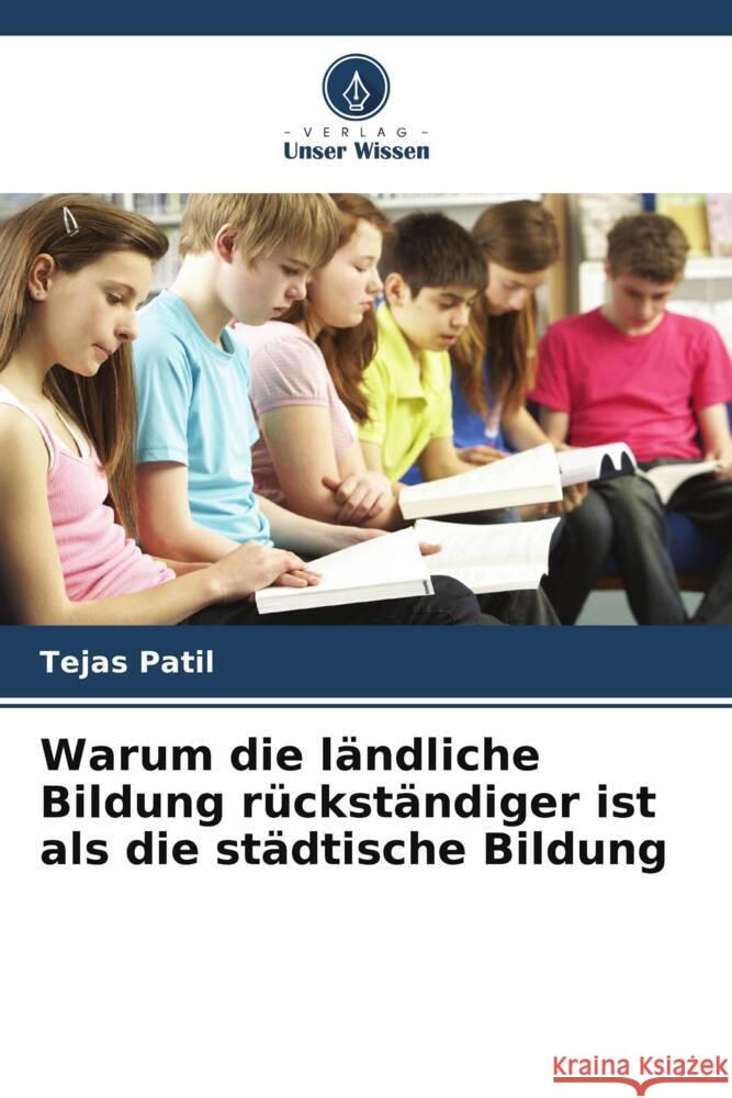 Warum die ländliche Bildung rückständiger ist als die städtische Bildung Patil, Tejas 9786205107348