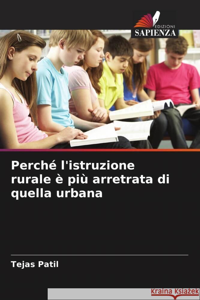 Perché l'istruzione rurale è più arretrata di quella urbana Patil, Tejas 9786205107386 Edizioni Sapienza