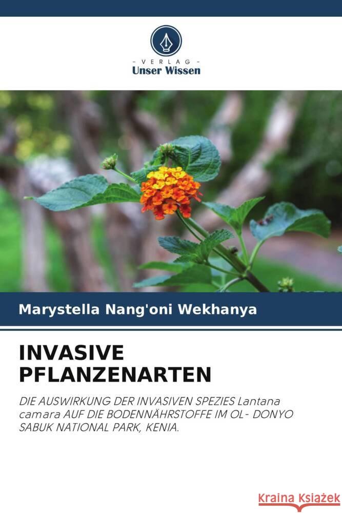Invasive Pflanzenarten Marystella Nang'oni Wekhanya Paul Kamau Mbugua John Kiogoria Mworia 9786205107850