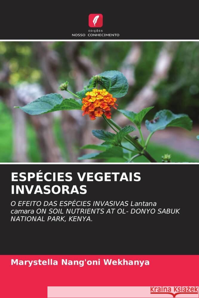 Esp?cies Vegetais Invasoras Marystella Nang'oni Wekhanya Paul Kamau Mbugua John Kiogoria Mworia 9786205107898