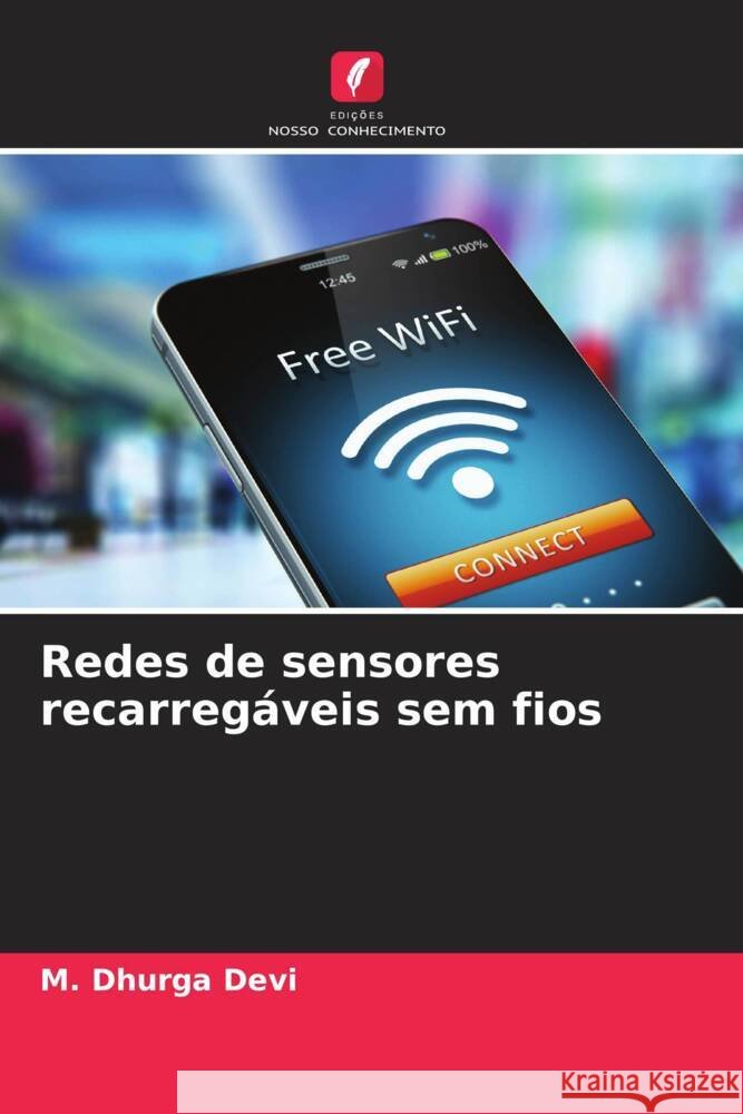 Redes de sensores recarregáveis sem fios Devi, M. Dhurga 9786205107959
