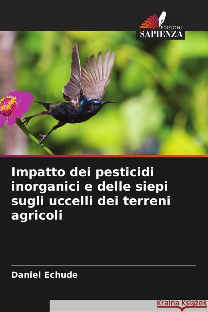 Impatto dei pesticidi inorganici e delle siepi sugli uccelli dei terreni agricoli Echude, Daniel 9786205108673