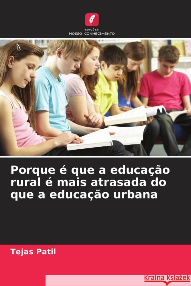 Porque é que a educação rural é mais atrasada do que a educação urbana Patil, Tejas 9786205109243 Edições Nosso Conhecimento