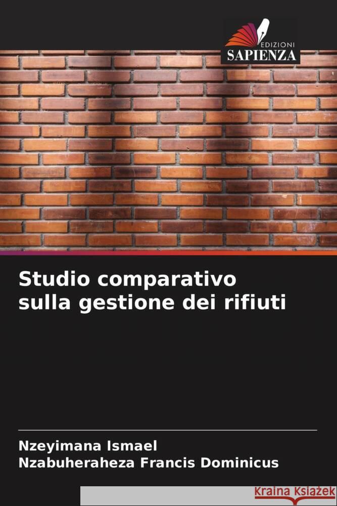 Studio comparativo sulla gestione dei rifiuti Ismael, Nzeyimana, Francis Dominicus, Nzabuheraheza 9786205109496
