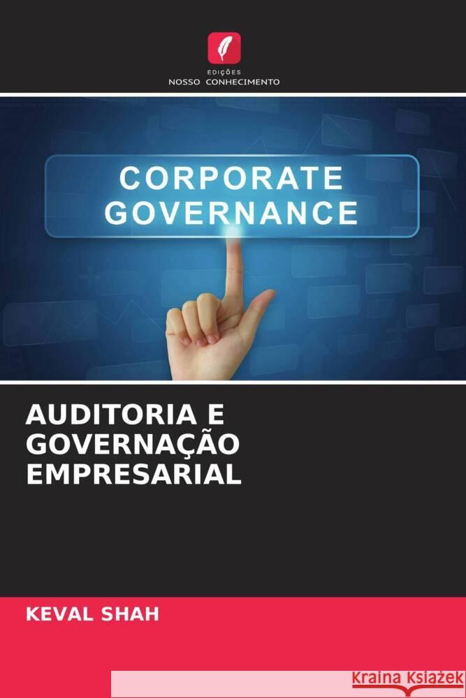 AUDITORIA E GOVERNAÇÃO EMPRESARIAL Shah, Keval 9786205109601
