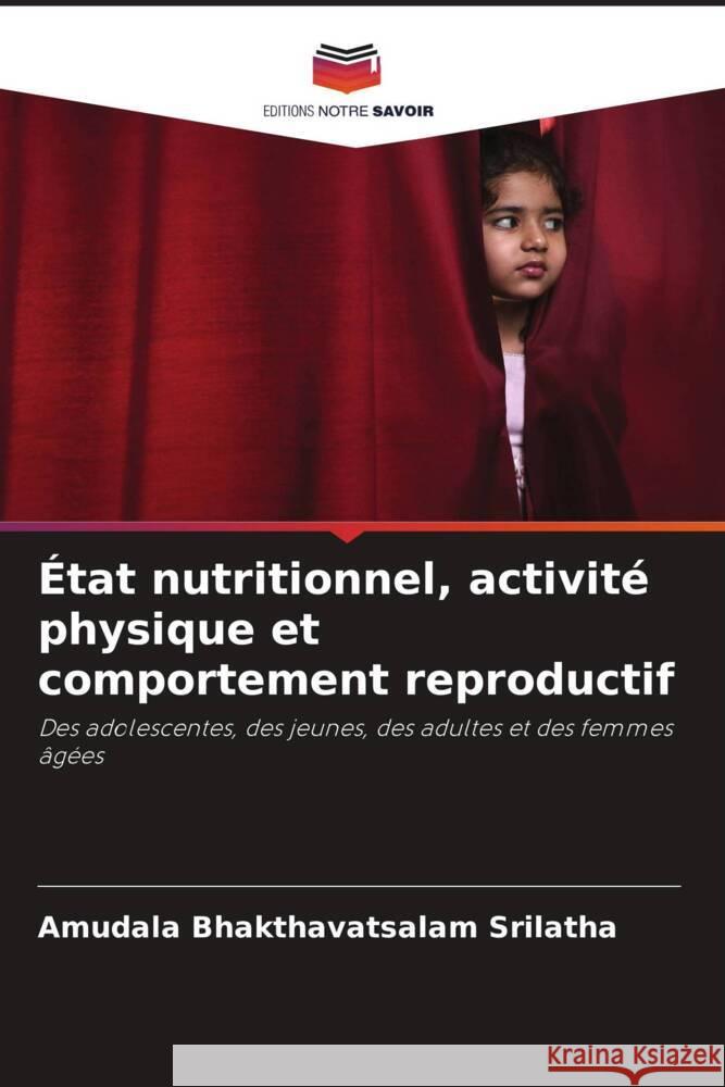 État nutritionnel, activité physique et comportement reproductif Srilatha, Amudala Bhakthavatsalam 9786205110003