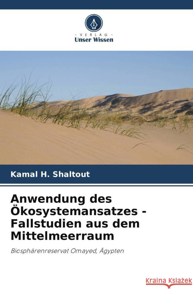 Anwendung des ?kosystemansatzes - Fallstudien aus dem Mittelmeerraum Kamal H Ebrahem M. Eid 9786205110041