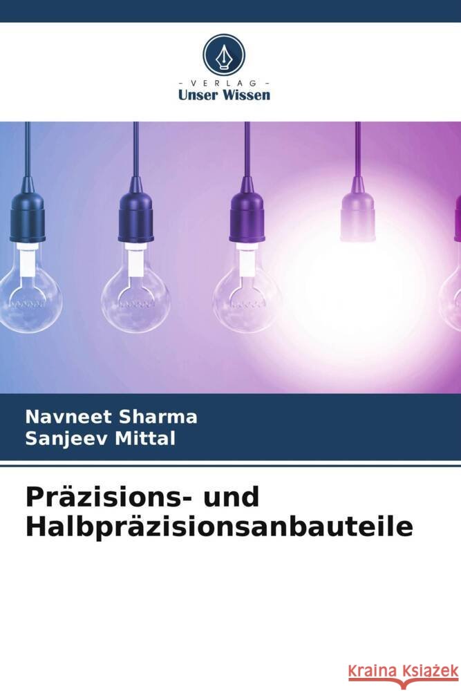 Präzisions- und Halbpräzisionsanbauteile Sharma, Navneet, Mittal, Sanjeev 9786205111154