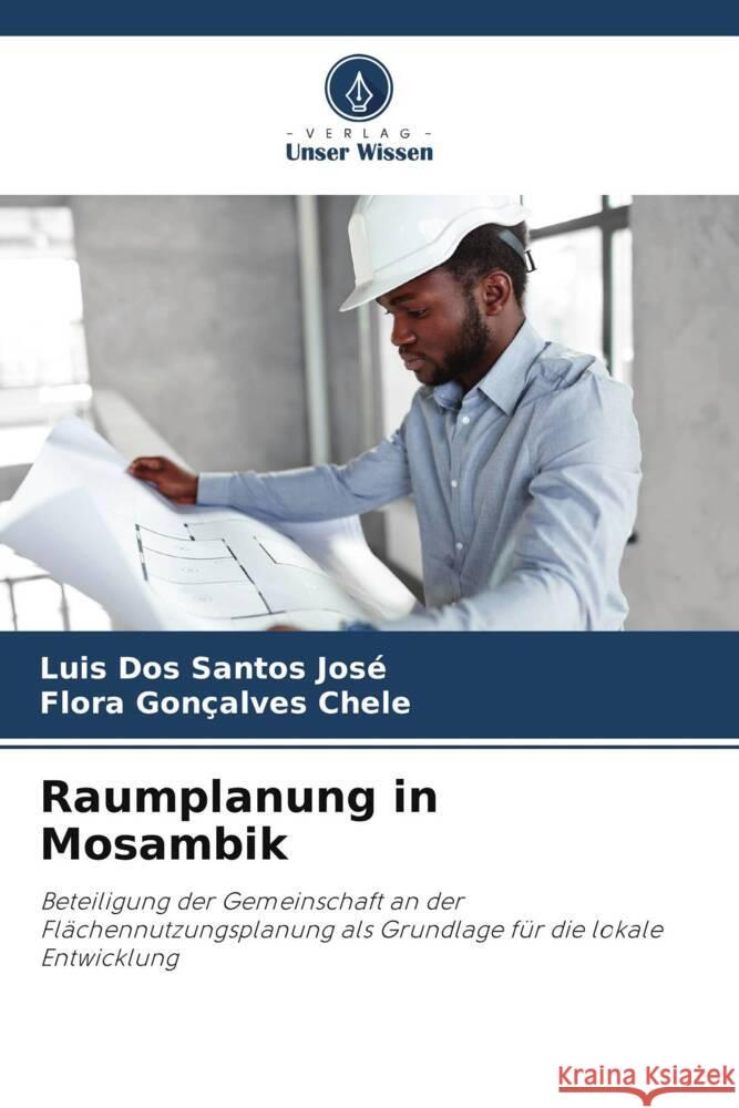 Raumplanung in Mosambik José, Luis Dos Santos, Chele, Flora Gonçalves 9786205111772