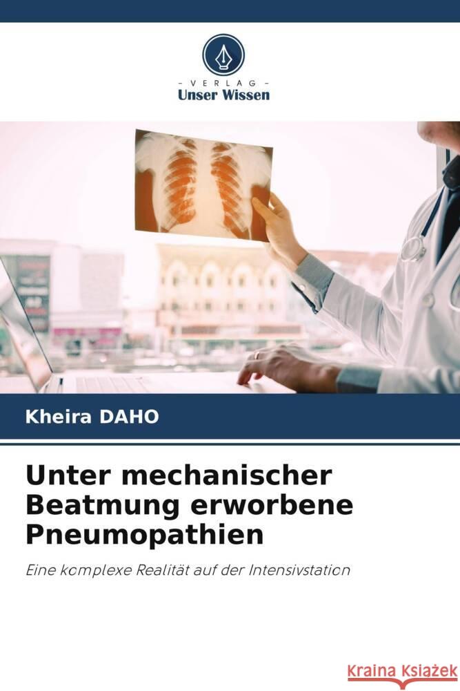 Unter mechanischer Beatmung erworbene Pneumopathien DAHO, Kheira 9786205111826