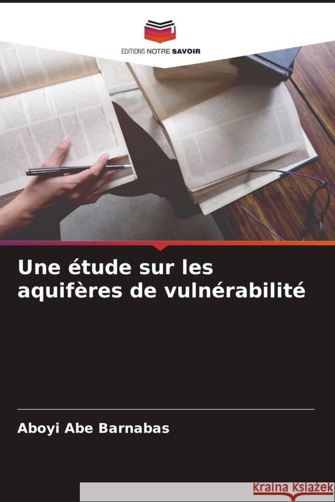 Une étude sur les aquifères de vulnérabilité Abe Barnabas, Aboyi 9786205112359 Editions Notre Savoir
