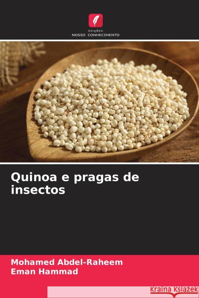 Quinoa e pragas de insectos Abdel-Raheem, Mohamed, Hammad, Eman 9786205113486