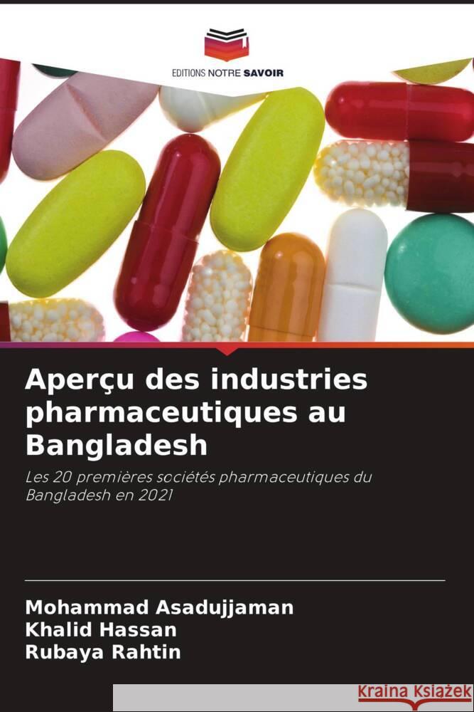 Aperçu des industries pharmaceutiques au Bangladesh Asadujjaman, Mohammad, Hassan, Khalid, Rahtin, Rubaya 9786205113967 Editions Notre Savoir