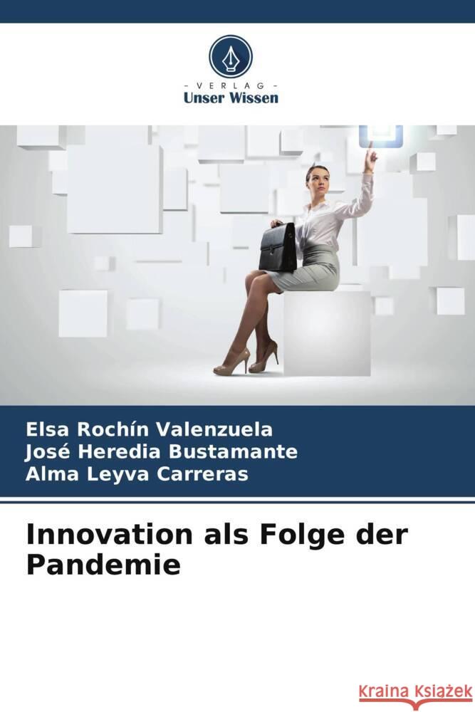 Innovation als Folge der Pandemie Rochín Valenzuela, Elsa, Heredia Bustamante, José, Leyva Carreras, Alma 9786205114308 Verlag Unser Wissen