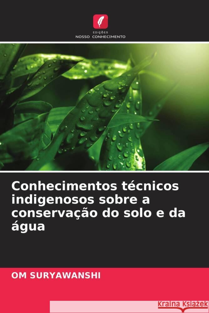 Conhecimentos técnicos indigenosos sobre a conservação do solo e da água SURYAWANSHI, OM 9786205116203