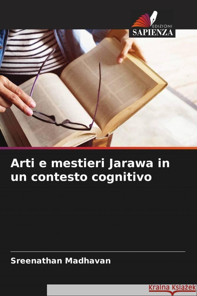 Arti e mestieri Jarawa in un contesto cognitivo Madhavan, Sreenathan 9786205116494