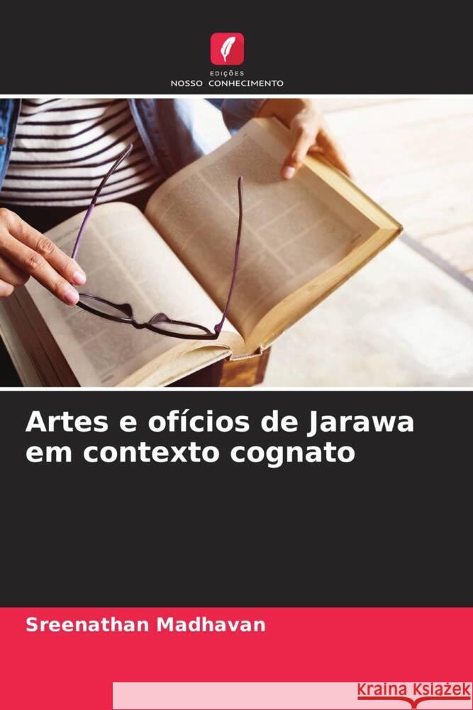 Artes e ofícios de Jarawa em contexto cognato Madhavan, Sreenathan 9786205116500