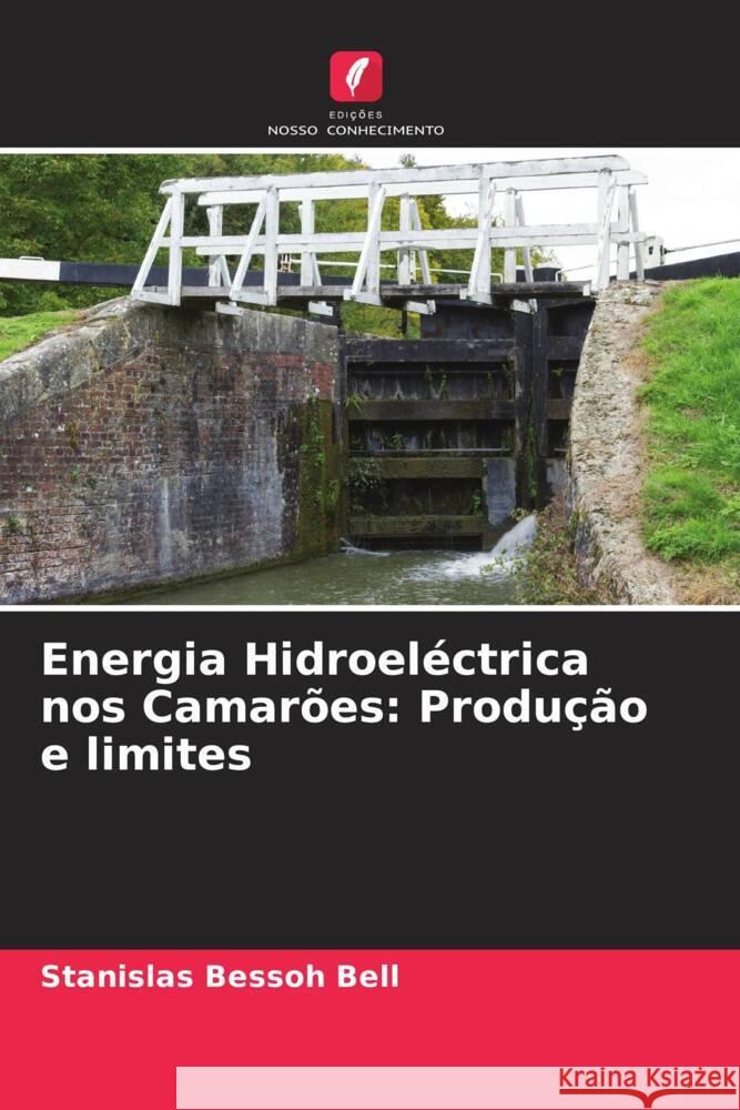 Energia Hidroeléctrica nos Camarões: Produção e limites Bessoh Bell, Stanislas 9786205116562