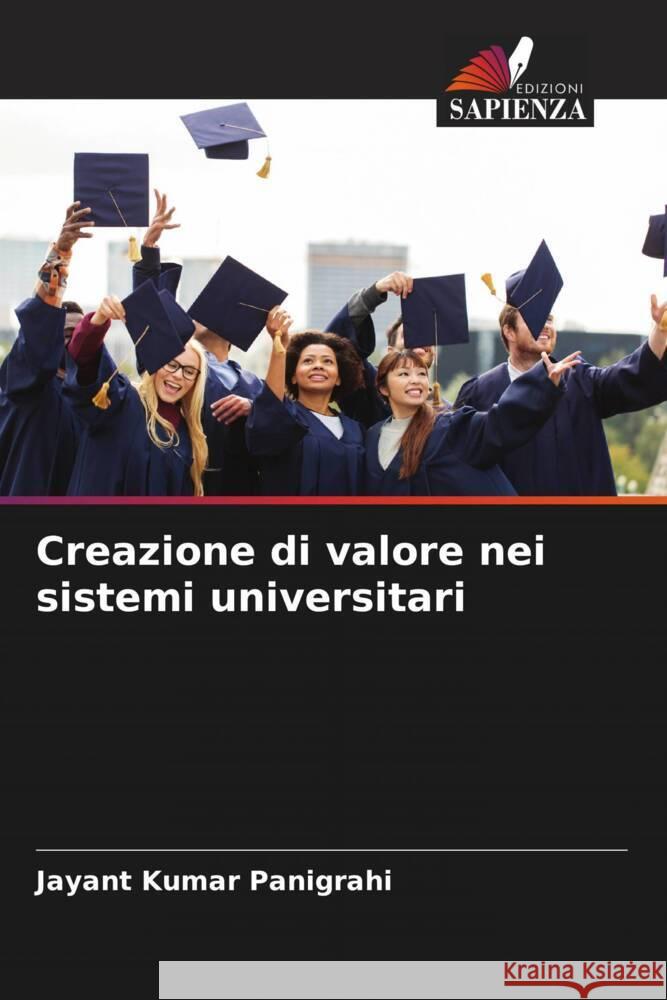 Creazione di valore nei sistemi universitari Panigrahi, Jayant Kumar 9786205116869