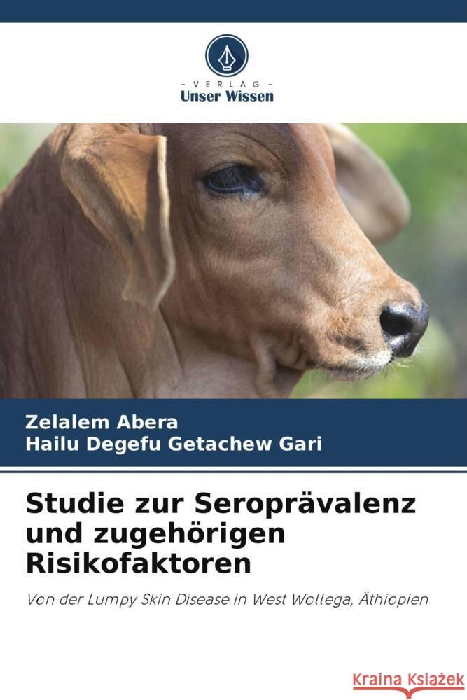 Studie zur Seroprävalenz und zugehörigen Risikofaktoren Abera, Zelalem, Getachew Gari, Hailu Degefu 9786205117316 Verlag Unser Wissen