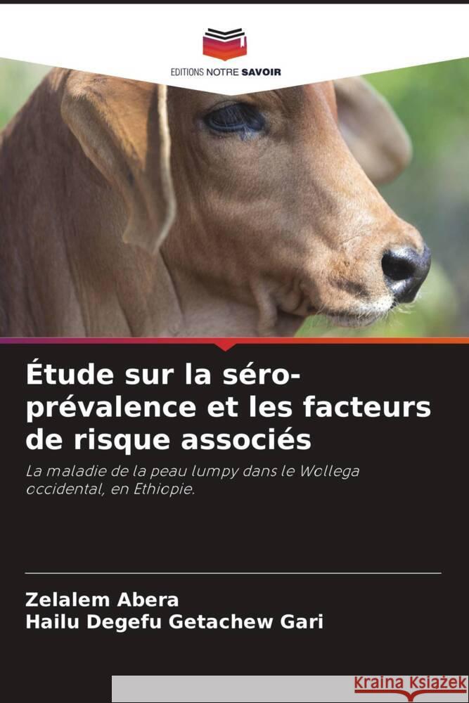 Étude sur la séro-prévalence et les facteurs de risque associés Abera, Zelalem, Getachew Gari, Hailu Degefu 9786205117330 Editions Notre Savoir