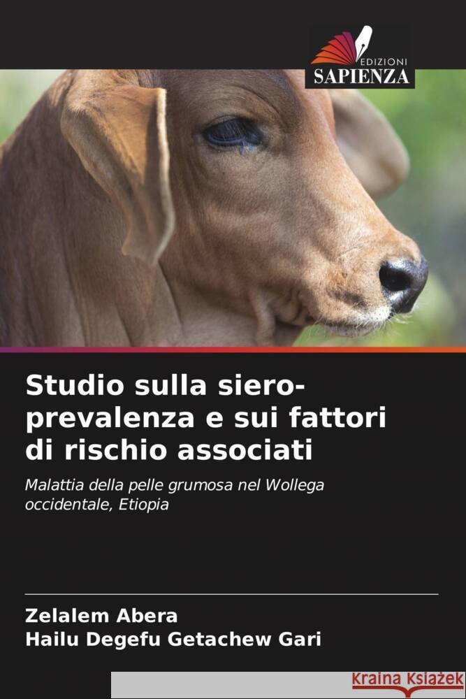 Studio sulla siero-prevalenza e sui fattori di rischio associati Abera, Zelalem, Getachew Gari, Hailu Degefu 9786205117347 Edizioni Sapienza